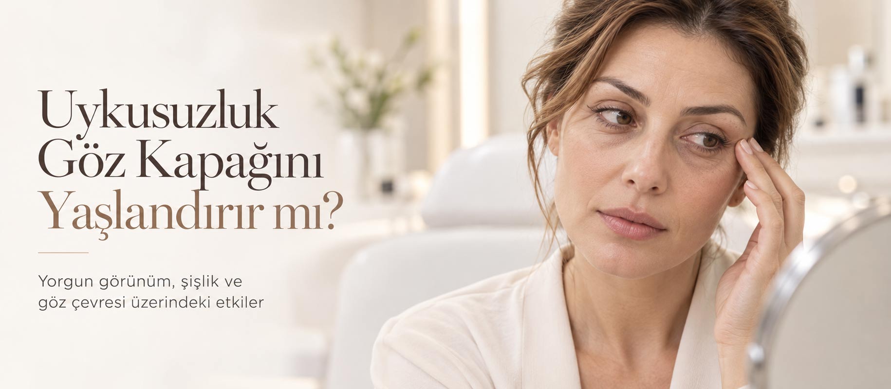 Uykusuzluk ve Goz Kapagi Yaslanmasi